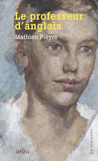 Couverture du livre « Le professeur d'anglais » de Mathieu Pieyre aux éditions Arlea