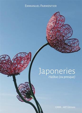 Couverture du livre « Japoneries : Haïkus (ou presque) » de Emmanuel Parmentier aux éditions Grrr...art