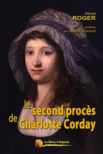 Couverture du livre « Le second procès de Charlotte Corday » de Gerard Roger aux éditions Heligoland