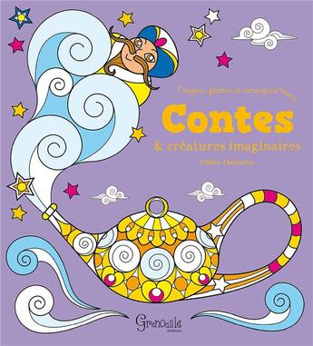 Couverture du livre « Contes et créatures imaginaires » de Celine Theraulaz aux éditions Grenouille