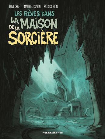 Couverture du livre « Les rêves dans la maison de la sorcière » de Howard Phillips Lovecraft et Mathieu Sapin et Patrick Pion aux éditions Rue De Sevres