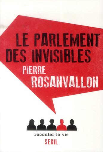 Couverture du livre « Le parlement des invisibles » de Pierre Rosanvallon aux éditions Raconter La Vie