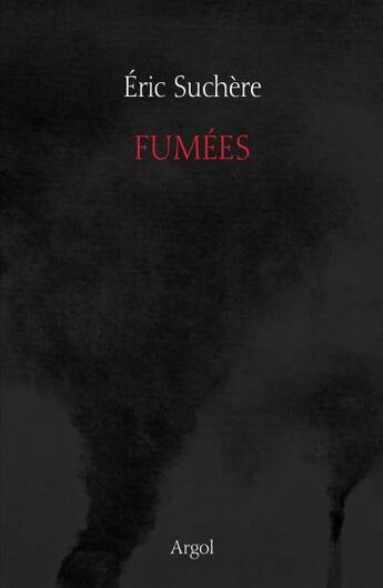 Couverture du livre « Fumées » de Eric Suchere aux éditions Argol