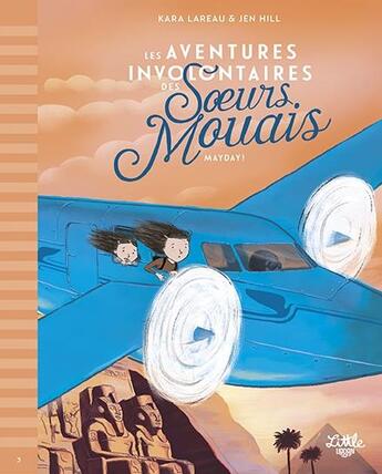 Couverture du livre « Les aventures involontaires des soeurs Mouais Tome 3 : mayday ! » de Jen Hill et Karen Lareau aux éditions Little Urban