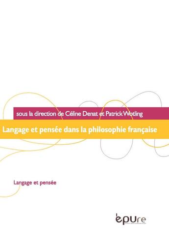 Couverture du livre « Langage et pensee dans la philosophie francaise » de Celine Denat aux éditions Pu De Reims