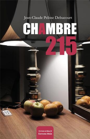 Couverture du livre « Chambre 215 » de Jean-Claude Pelisse Debucourt aux éditions Editions Maia