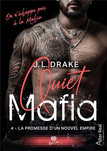 Couverture du livre « Quiet mafia Tome 4 : La promesse d'un nouvel empire » de Drake J.L. aux éditions Alter Real