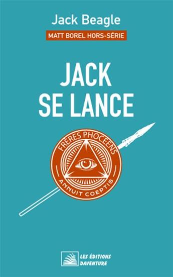 Couverture du livre « Matt Borel Hors-série 1 : Jack se lance » de Jack Beagle aux éditions Daventure