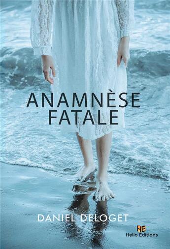 Couverture du livre « Anamnèse fatale » de Daniel Deloget aux éditions Hello Editions