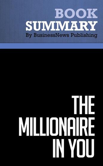 Couverture du livre « Summary: The Millionaire in You : Review and Analysis of LeBoeuf's Book » de Businessnews Publish aux éditions Business Book Summaries