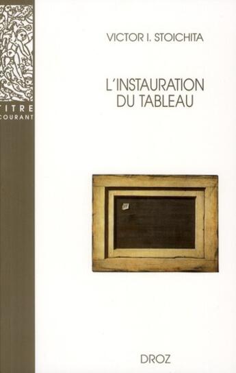 Couverture du livre « L'instauration du tableau 2 : Métapeinture à l'aube des temps modernes » de Victor I. Stoichita aux éditions Droz