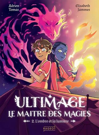 Couverture du livre « Ultimage, le maître des magies Tome 2 : l'ombre et la lumière » de Adrien Tomas et Elisabeth Jammes aux éditions Rageot