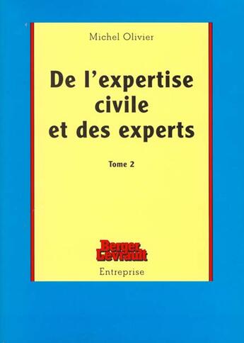 Couverture du livre « De L'Expertise Civile Et Des Experts T.2 » de Michel Olivier aux éditions Berger-levrault