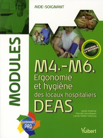 Couverture du livre « M4-M6 ergonomie et hygiène des locaux hospitaliers ; DEAS / modules » de Ameline S. aux éditions Vuibert