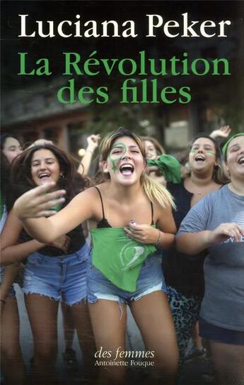 Couverture du livre « La Révolution des filles » de Luciana Peker aux éditions Des Femmes