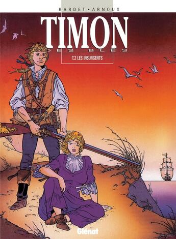 Couverture du livre « Timon des blés Tome 2 ; les insurgents » de Arnoux et Bardet aux éditions Glenat