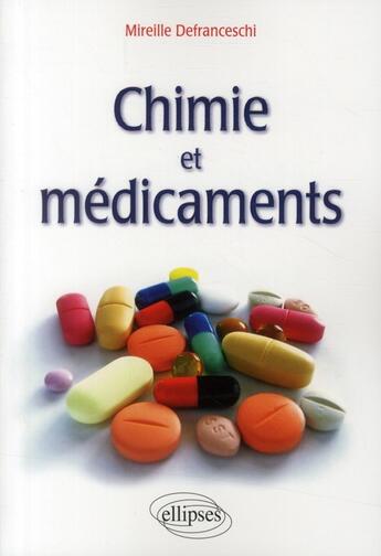 Couverture du livre « Chimie et medicaments » de Mireille Defranceschi aux éditions Ellipses