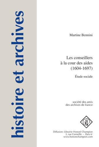 Couverture du livre « Les conseillers à la cour des aides (1604-1697) » de Martine Bennini aux éditions Honore Champion