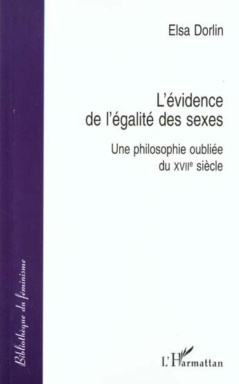 Couverture du livre « L'évidence de l'égalité des sexes : une philosophie oubliée du XVII siècle » de Elsa Dorlin aux éditions L'harmattan