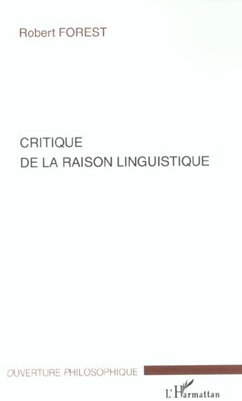 Couverture du livre « Critique de la raison linguistique » de Robert Forest aux éditions L'harmattan