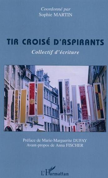 Couverture du livre « Tir croise d'aspirants - collectif d'ecriture » de Diaz Corvalan/Aubel aux éditions L'harmattan