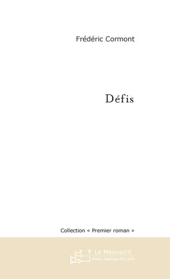 Couverture du livre « Defis » de Frederic Cormont aux éditions Le Manuscrit