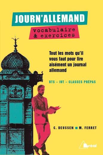 Couverture du livre « Journ'allemand : vocabulaire & exercices ; BTS, IUT, classes prépas ; tous les mots qu'il vous faut pour lire aisément un journal allemand » de Christiane Deussen et Michel Ferret aux éditions Breal