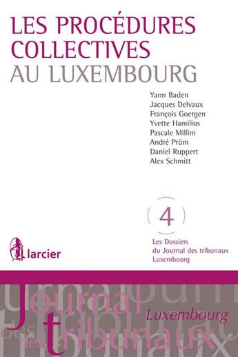 Couverture du livre « Les procédures collectives » de Yann Baden et Jacques Delvaux et François Goergen et Yvette Hamilius et Pascale Millim et Daniel Ruppert aux éditions Larcier