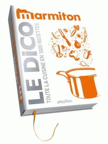 Couverture du livre « Le dico Marmiton ; toute la cuisine en 1000 recettes » de  aux éditions Play Bac
