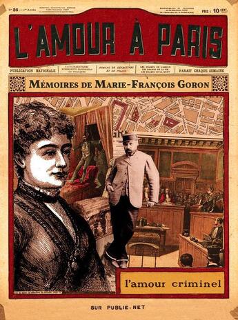 Couverture du livre « L'amour à Paris t.1 ; l'amour criminel » de Marie-Francois Goron aux éditions Publie.net