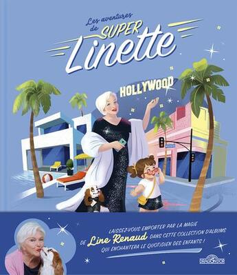 Couverture du livre « Les aventures de Super Linette ; Super Linette à Hollywood » de Line Renaud et Karine Dubuc aux éditions Les Livres Du Dragon D'or