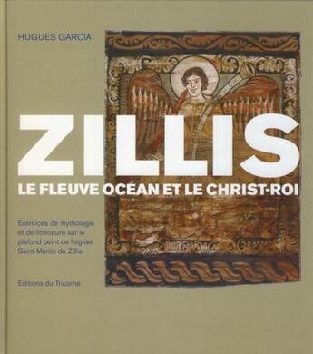 Couverture du livre « Zillis : Le fleuve océan et le Christ-roi » de Hugues Garcia aux éditions L'harmattan