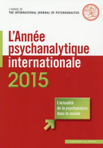 Couverture du livre « L'année psychanalytique internationale 2015 » de Louis Brunet et Jean-Michel Quinodoz aux éditions In Press