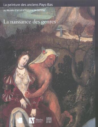 Couverture du livre « Naissance des genres. peinture des anciens pays-bas (la) » de  aux éditions Somogy