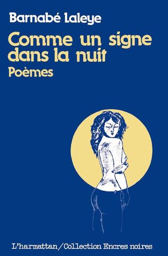 Couverture du livre « Comme un signe dans la nuit » de Barnabe Laye aux éditions L'harmattan