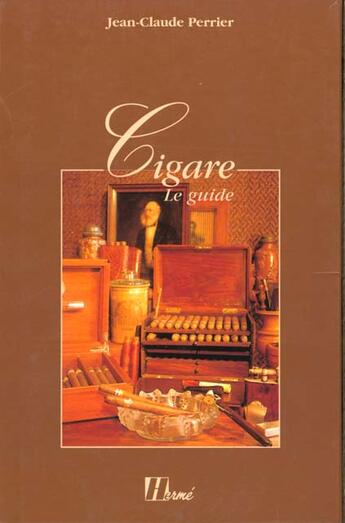 Couverture du livre « Cigare, Le Guide » de Jean-Claude Perrier aux éditions Herme