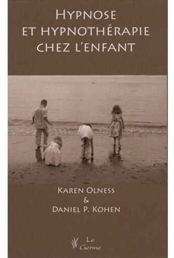 Couverture du livre « Hypnose et hypnothérapie chez l'enfant » de Olness/Kohen aux éditions Satas