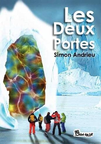 Couverture du livre « Les deux portes » de Simon Andrieu aux éditions Chloe Des Lys