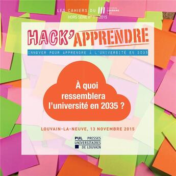 Couverture du livre « Cahiers du lll hors serie n 1 2015 - hack'apprendre innover pour apprendre a l'universite en 20 » de Benoit Raucent aux éditions Pu De Louvain