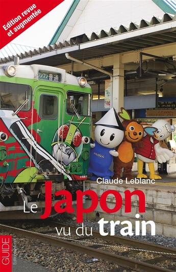 Couverture du livre « Le japon vu du train - 2e edition » de Claude Leblanc aux éditions Ilyfunet