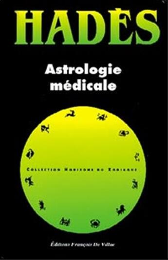 Couverture du livre « Astrologie medicale » de Hades aux éditions Francois De Villac