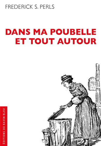 Couverture du livre « Dans ma poubelle et tout autour » de Frederick S. Perls aux éditions Ravin Bleu