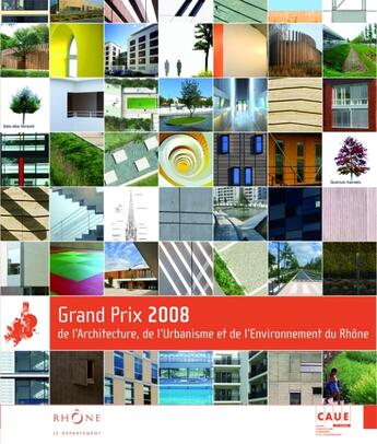 Couverture du livre « Grand prix 2008 de l'architecture, de l'urbnanisme et de l'environnement du Rhône » de  aux éditions Caue Du Rhone