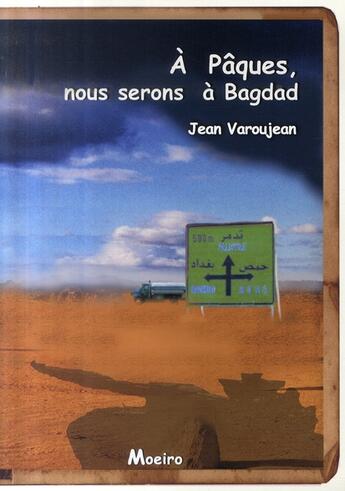 Couverture du livre « À Pâques, nous serons à Bagdad » de Jean Varoujean aux éditions Moeiro