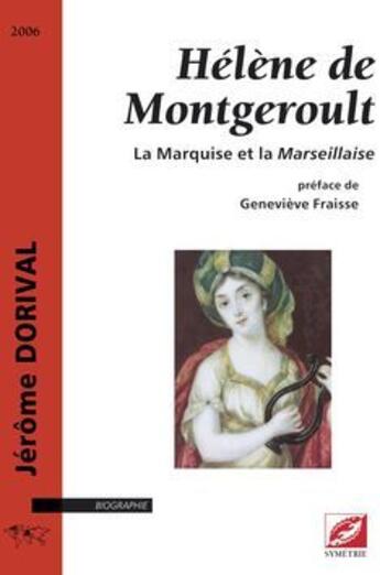 Couverture du livre « Hélène de Montgeroult ; la marquise et la marseillaise » de Jerome Dorival aux éditions Symetrie