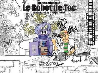 Couverture du livre « Le robot de toc » de Denis Lefrancois aux éditions Les Cygnes