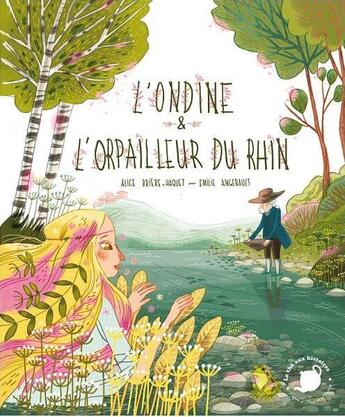 Couverture du livre « L'ondine et l'orpailleur du Rhin » de Alice Briere-Haquet et Emilie Angebault aux éditions Feuilles De Menthe