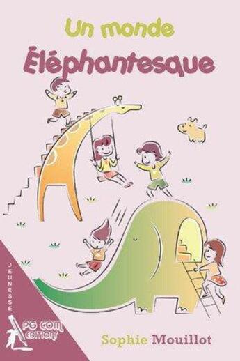 Couverture du livre « Un monde elephantesque » de Mouillot Sophie aux éditions Pgcom