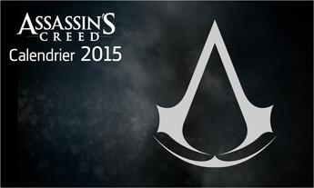 Couverture du livre « Assassin's Creed ; calendrier (édition 2015) » de  aux éditions Les Deux Royaumes