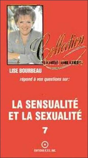 Couverture du livre « Sensualite et sexualite t.7 » de Lise Bourbeau aux éditions Etc